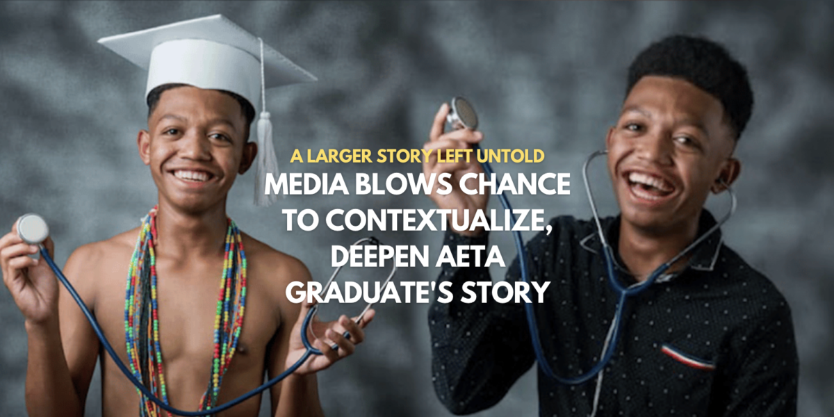 Philippine Media Blows Chance to Contextualize, Deepen Aeta Graduate’s Story
