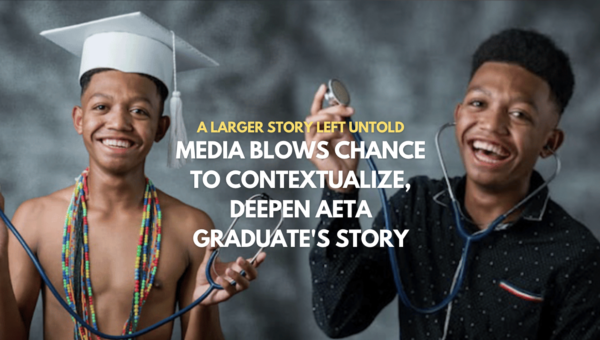 Philippine Media Blows Chance to Contextualize, Deepen Aeta Graduate’s Story