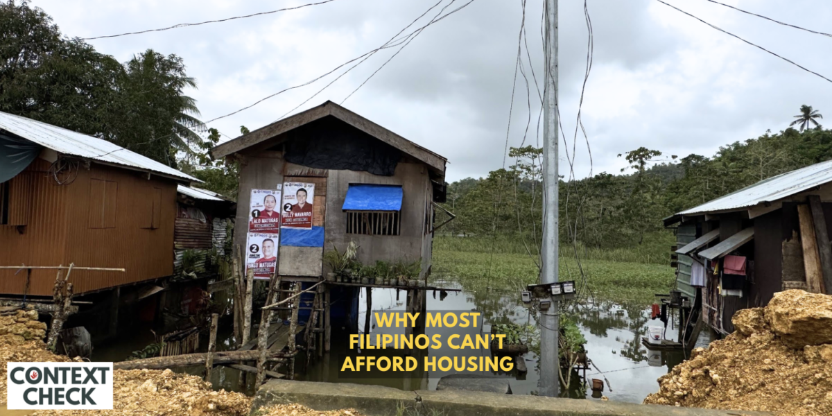 Most Filipinos Can’t Afford Housing Not Just Because Homes Are Expensive. It’s Also Because They Don’t Earn Enough.
