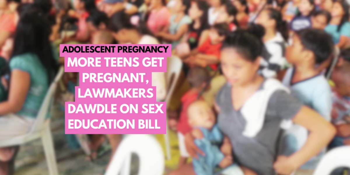 More Teens Get Pregnant, Lawmakers Dawdle on Sex Ed Bill 