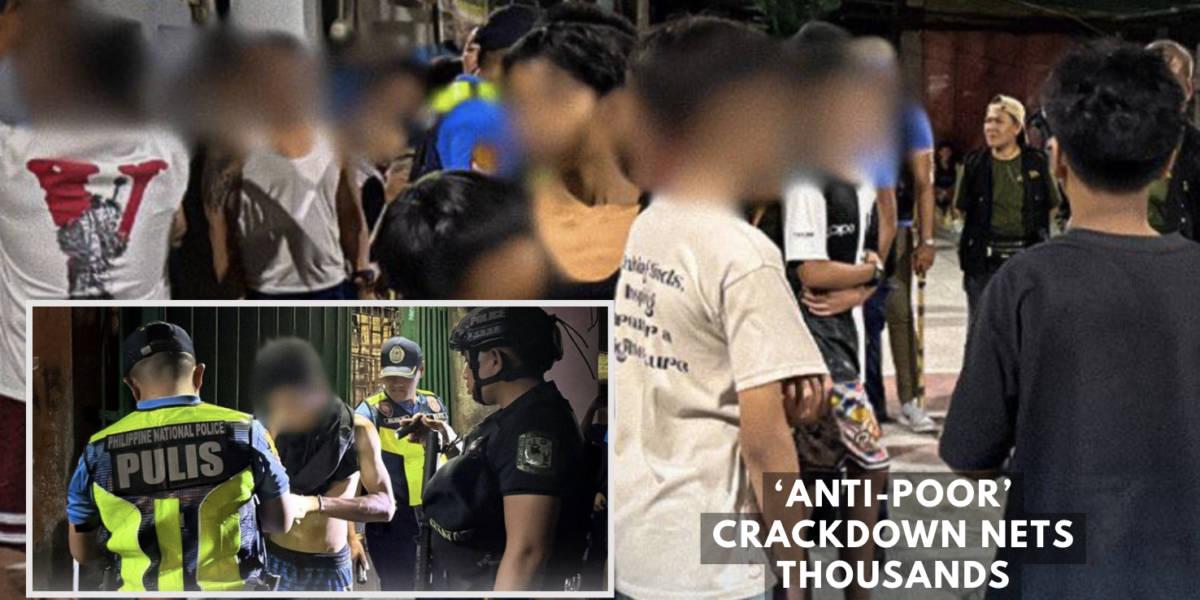 Police Nab Thousands in Urban Poor Sweep; Lawyers, Child Rights Groups Call Arrests Illegal, Anti-Poor