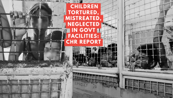Damning CHR Report Exposes Torture, Mistreatment, Neglect of Children in Government Facilities
