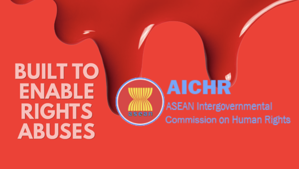 28th ASEAN SUMMIT: Southeast Asia’s Human Rights Body Enables Abuses. It Was Built that Way.